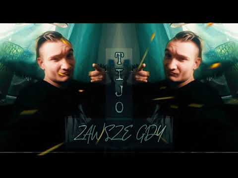 Tijo - Zawsze gdy prod. tunnA