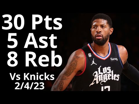 Paul George 30 Pts 8 Reb 5 Ast vs Knicks Highlights