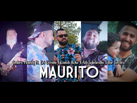 Imbro Manaj ft. Eri Qerimi X Landi Roko X Adi Sybardhi X Ilir Tironsi - MAURITO