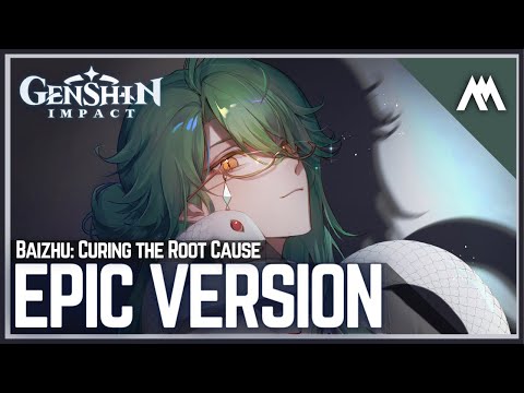 Character Demo Music | Baizhu: "Curing the Root Cause" | EPIC VERSION | Genshin Impact