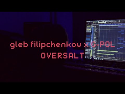 gleb filipchenkow x G-POL - Oversalt (Official Video)