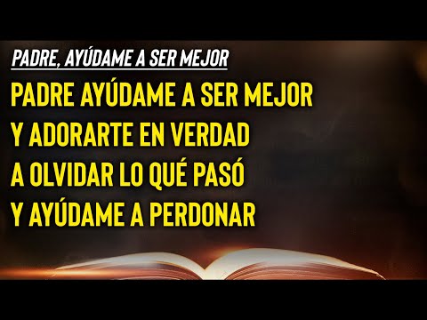 🎶PADRE AYÚDAME A SER MEJOR🎶 | En Espíritu, en Verdad.