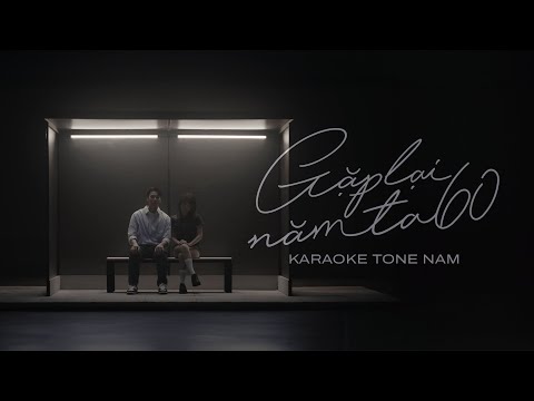 Orange - ' Gặp Lại Năm Ta 60 ' Karaoke Tone Nam - Beat Gốc