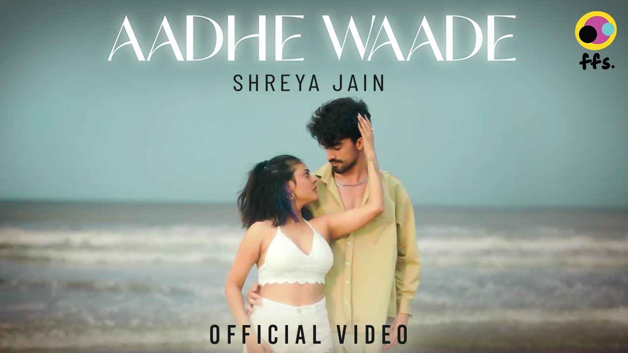 Aadhe Waade Lyrics | Shreya Jain