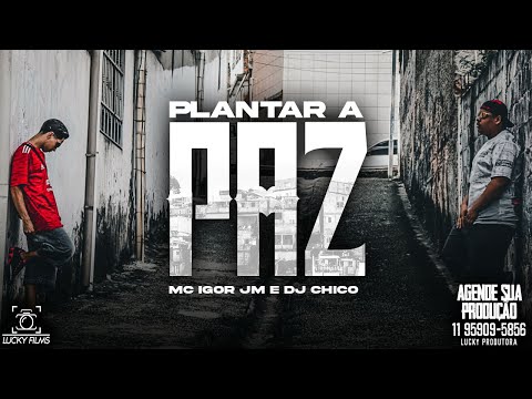 MC Igor JM - Plantar a Paz (Video Clipe Oficial)