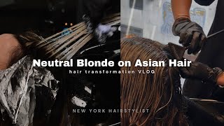 neutral blonde on Asian hair | NYC brunette specialist | hair transformation vlog | salon diaries