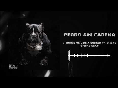07.- Donde Me vine a Quedar Feat. Smoky