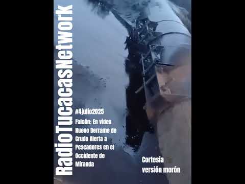 Falcón: En video Nuevo Derrame de Crudo Alerta a Pescadores en el Occidente de Miranda