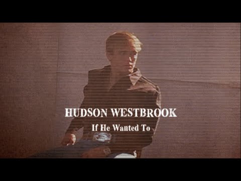 Hudson Westbrook - If He Wanted To (Lyric Video)