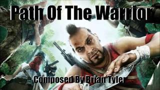 Far Cry 3 - Path Of The Warrior - Brian Tyler (Original Score)
