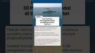 Berhasil Pulihkan 30 Pangkalan Rudal di Selat Hormuz, Iran Disebut Siap Serang Kapal AS