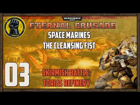 [03] Warhammer 40,000: Eternal Crusade Space Marine Gameplay - Skirmish Battle: Torias Refinery