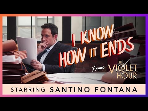 "I Know How It Ends" - ft. SANTINO FONTANA (from THE VIOLET HOUR) | Official Music Video