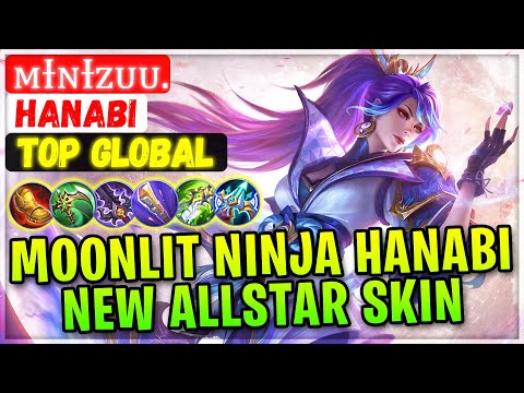 Moonlit Ninja Hanabi, New ALLSTAR Skin Gameplay [ Top Global Hanabi ] ᴍɪɴɪᴢᴜᴜ - Mobile Legends Build