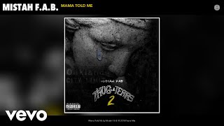 Mistah F.A.B. - Mama Told Me (Audio)