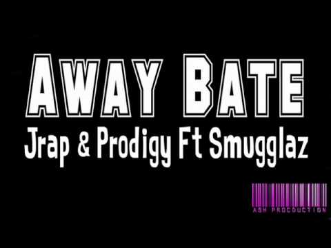 Away Bate - Jrap & Prodigy Ft Smugglaz