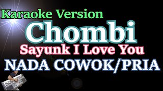Download lagu Chombi - Sayunk I Love You ( Karaoke Nada Cowok/Pria ) mp3