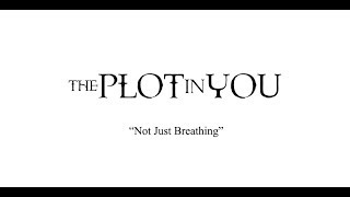 The Plot in You // Not Just Breathing [Sub.Español]