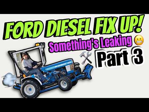 FREE Ford 1210 Diesel Fix Up PART 3 - Oh Great Something's Leaking