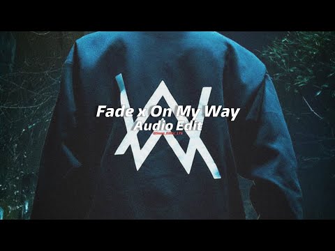 Faded x On My Way - Alan Walker [ Audio Edit ]