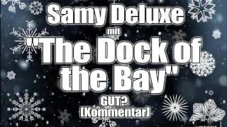 Samy Deluxe mit &quot;The Dock of the Bay&quot; GUT? [Kommentar]