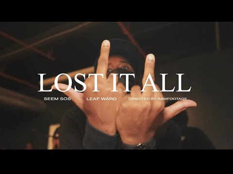 Seem SOS Ft. Leaf Ward "Lost It All" [Official Video]