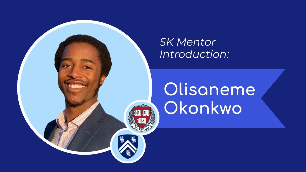 SK Mentor Intro: Olisaneme Okonkwo (Pre-med, engineering, biologymedical engineering)