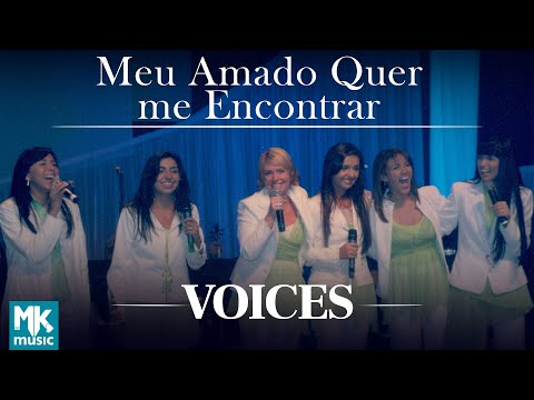 Meu Amado Quer Me Encontrar - Voices