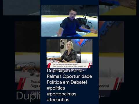 Duplicação Porto-Palmas Oportunidade Política em Debate! #politica #portopalmas #tocantins