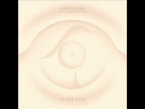 Aeroplane feat Jamie Principle - In Her Eyes (Tiger & Woods remix)