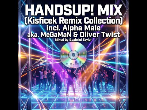 HandsUp! Mix (Kisficek Remix Collection) (mixed by Gaabriel Taylor)