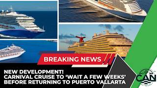 Carnival Cruise Line Delays Return to Puerto Vallarta After Security Concerns