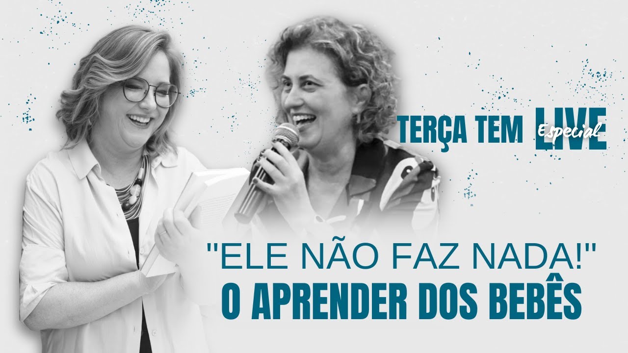 LIVE ESPECIAL: "Ele não faz nada!" O aprender dos bebês - Gil Menslin e Josiane Pareja