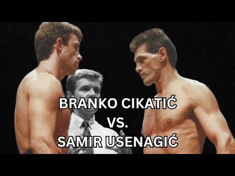 Branko CIKATIĆ vs Samir USENAGIĆ