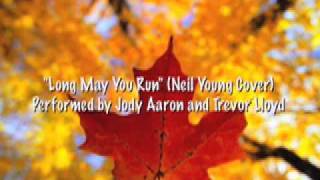 Jody Aaron feat. Trevor Lloyd - Long May You Run (Neil Young Cover)