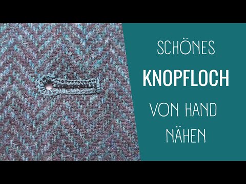 Knopfloch für Mäntel, Dirndl, Sakko, Hosen und mehr von Hand nähen - Augenknopfloch mit Gimpe