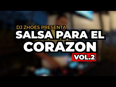 DJ Zhoes – Salsa Pa’l Corazón Vol. 2 | Mix de Salsa Romántica en Vivo (Grupo Niche, Frankie Ruiz...)