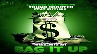 Young Scooter - Bag It Up Ft. Future (AUDIO)