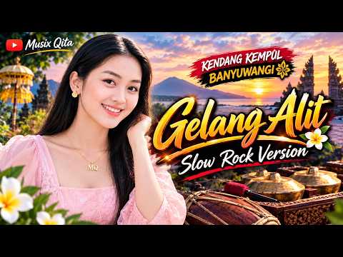 GELANG ALIT - Kendang Kempul Banyuwangi | Slow Rock Version | Musix Qita