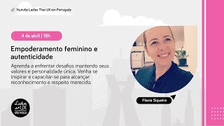 LTUX São Paulo: Empoderamento Feminino e Autenticidade I Flavia Siqueira
