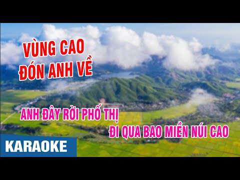 KARAOKE Vùng Cao Đón Anh Về Remix (Bản Hot TikTok)