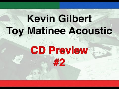 Kevin Gilbert - Toy Matinee Acoustic CD Preview #2
