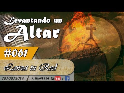 Levantando un Altar #061 · "Lanza tu Red"