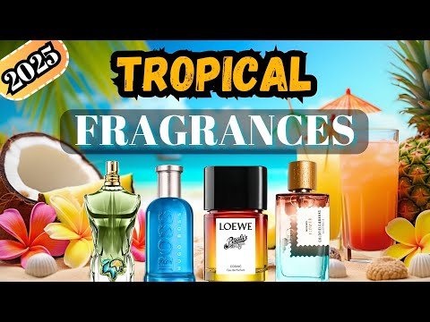 BEST TROPICAL FRAGRANCES FOR MEN 2025 | TOP PICKS FOR SPRING & SUMMER