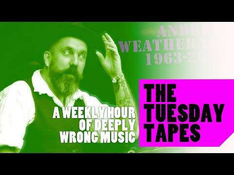 The Tuesday Tapes | Andrew Weatherall tribute