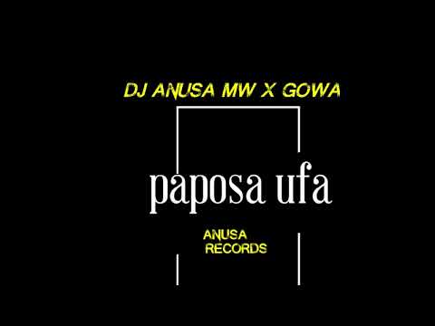 Paposa ufa_-Dj Anusa Mw & Gowa
