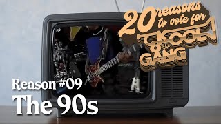 Vote for Kool & The Gang - Reason No. 9 The 90s