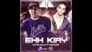 MALUMA FT. ULTRAJALA &quot;EH KIAY&quot;