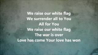 White Flag (Chris Tomlin) - LYRICS