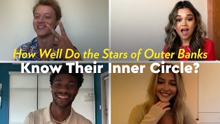 How Well Do the Stars of Outer Banks Know Their Inner Circle? video
